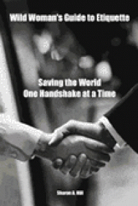 Wild Woman’s Guide to Etiquette: Saving the World One Handshake at a Time image
